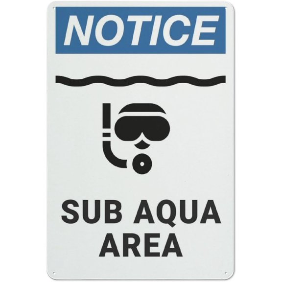 Notice Sub Aqua Area Sign 8"x12", Rust Free Aluminum Printed With Professional Graphics Easy To Mount, Indoor Outdoor Use for Home Business Pool Area