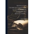 thumbnail image 1 of Notice Sur Georges Cadoudal Et Le Morbihan Pendant La Révolution... (Paperback), 1 of 1