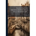 thumbnail image 1 of Notice Sur Les Anciens Impôts De La Ville De Louvain... (Paperback), 1 of 1