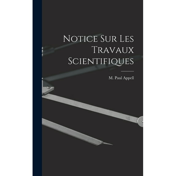 Notice Sur Les Travaux Scientifiques (Hardcover)