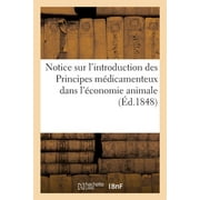 Notice Sur lIntroduction Des Principes M dicamenteux Dans l conomie Animale Au Moyen de la Vapeur Administr e En Bains Et En Douches Paperback