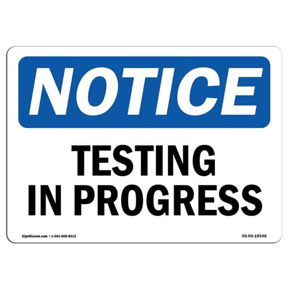 Notice Testing in Progress OSHA Sign