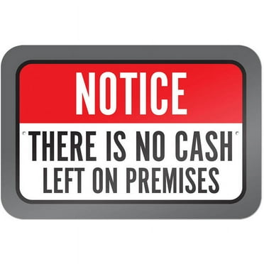 Notice There Is No Cash Left On Premises Sign