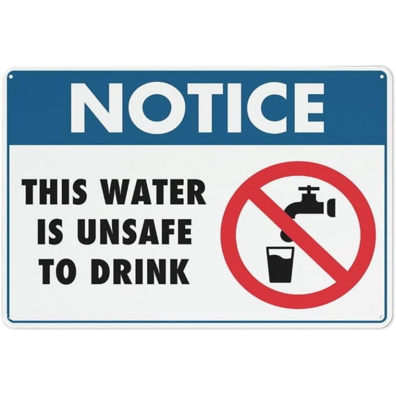 Notice This Water Is Unsafe To Drink Sign 8"x12" Inch Metal Sign, Rustproof Aluminum, Multicolor