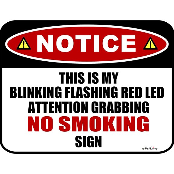 Notice This is my Blinking Flashing Red LED Attention Grabbing No Smoking Laminated Funny Sign