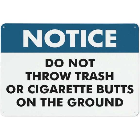 Notice Do Not Throw Trash Or Cigarette Butts On The Ground Sign 12 X 8 Inches Aluminum Sign Reflective - Uv Protected, Waterproof, Weatherproof And Fade Resistant - 4Pre-Drilled Holes