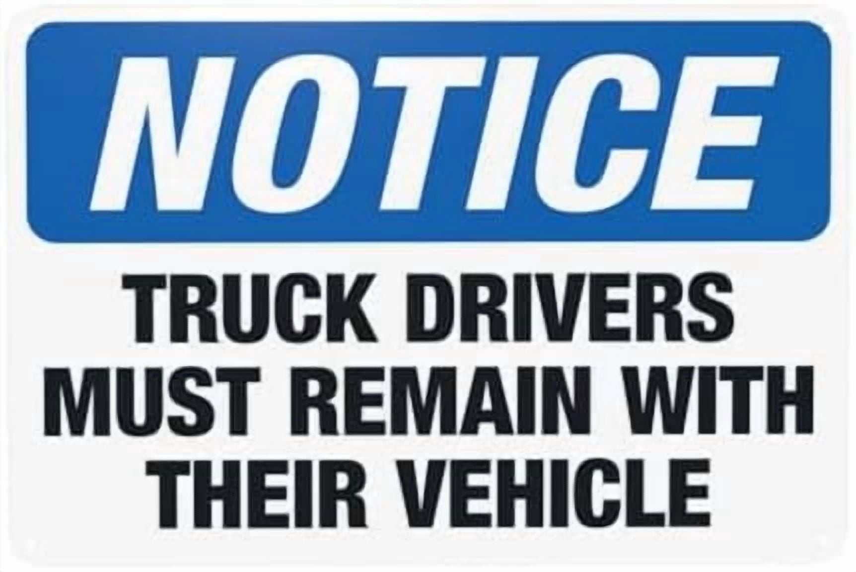 Notice Truck Drivers Must Remain With Their Vehicle Warning Sign, Truck ...