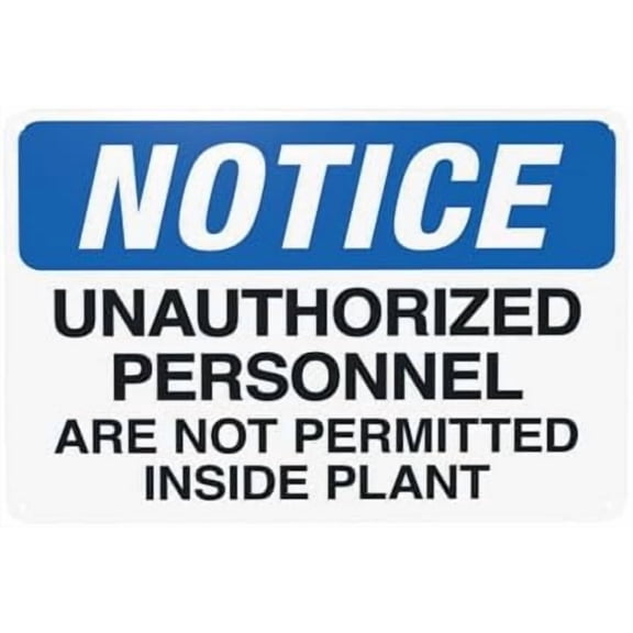Notice Unauthorized Personnel Are Not Permitted Inside Plant Warning Sign, Do Not Enter Metal Signs for Home Business Garage Street Wall Caution Custom Decor 12 x 8 Inch