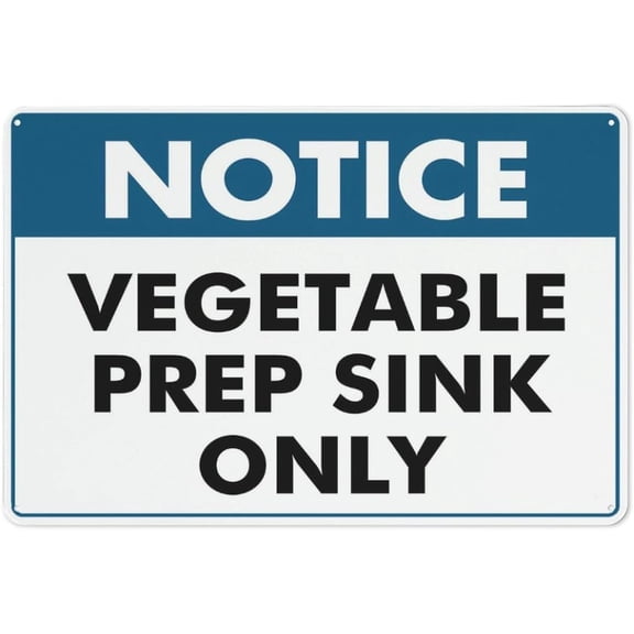 Notice Vegetable Prep Sink Only Sign 8"x12"es Metal Aluminum Signs, Weather Resistant, Weatherproof, Indoor Or Outdoor