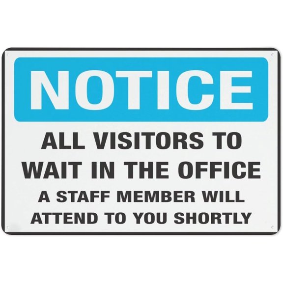 Notice All Visitors To Wait In The Office Reflective Aluminum Sign - 8"x12", Rust Free, Weather Resistant, Waterproof, Easy To Mount - School, Office, Clinic, Business