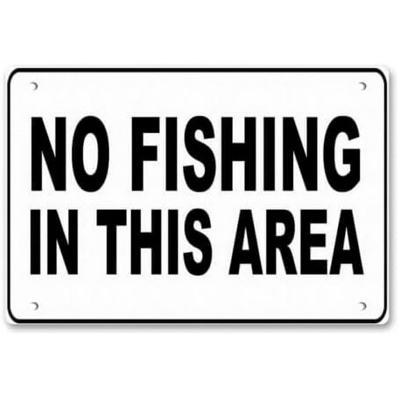 Notice Warning Sign Decor 8 X 12 Metal Signs No Fishing In This Area Safety Sign Novelty Signs