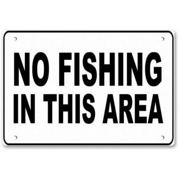 Notice Warning Sign Decor 8 X 12 Metal Signs No Fishing In This Area Safety Sign Novelty Signs