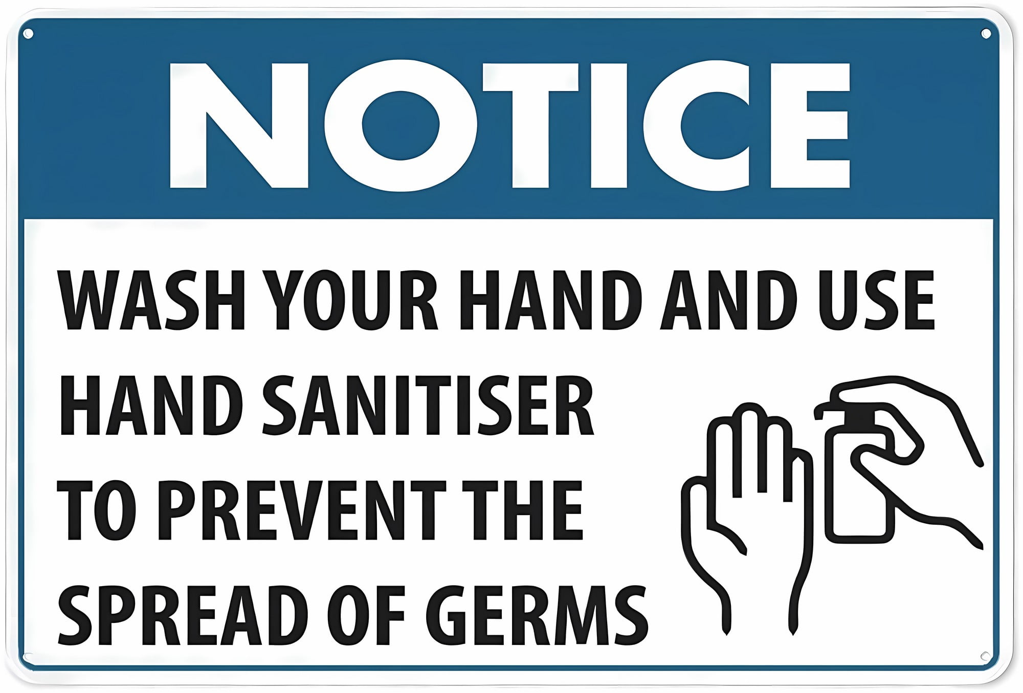Notice Wash Your Hands And Use Sanitiser To Prevent The Spread Sign - 8 ...