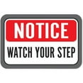 thumbnail image 1 of Notice Watch Your Step Sign, 1 of 1