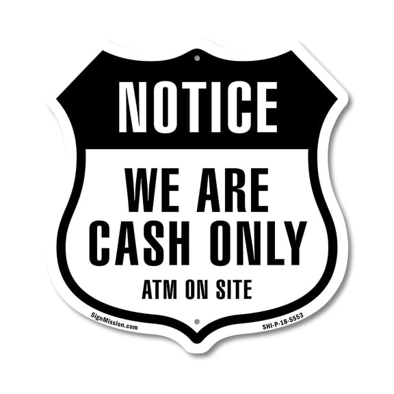 Notice We Are Cash Only ATM On Site 12 inch X 12 inch Shield-Shaped Rust-Free Aluminum Metal Sign Weather Resistant Made in the USA