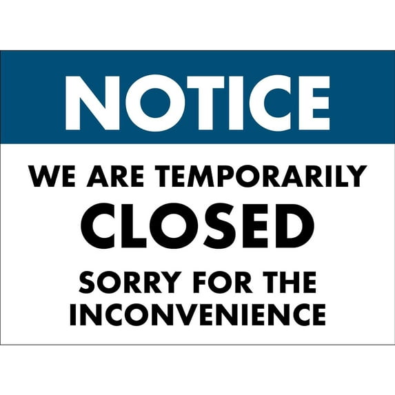 Notice We Are Temporarily Closed Sorry for the Inconvenience Sign Metal Tin Sign12x16 Inches Caution Danger Safety Security Warning Notice Signs
