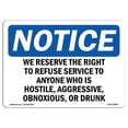 thumbnail image 1 of Notice We Reserve The Right to Refuse Service to Anyone OSHA Plastic Sign, 1 of 1