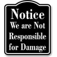 thumbnail image 1 of Notice We are Not Responsible for Damage BLACK Aluminum Composite Sign, 15"x18", 1 of 5