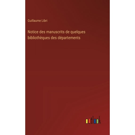 Notice des manuscrits de quelques bibliothèques des départements, (Hardcover)