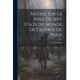 thumbnail image 1 of Notice sur La Bible de Sept États du Monde de Geufroi de Paris (Paperback), 1 of 1