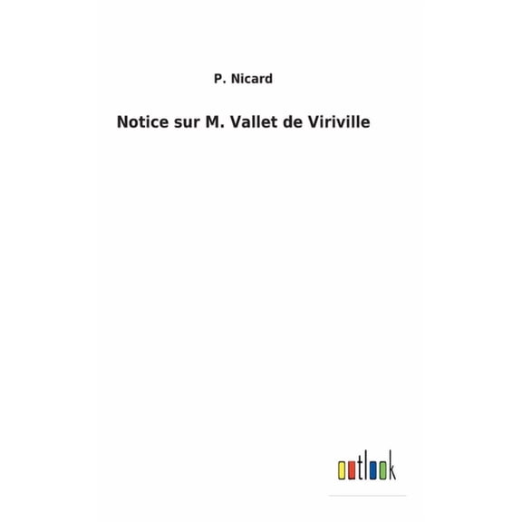Notice sur M. Vallet de Viriville, (Hardcover)
