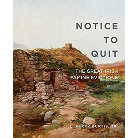 Pre-Owned Notice to Quit: The Great Famine Evictions (Paperback) 0990468666 9780990468660
