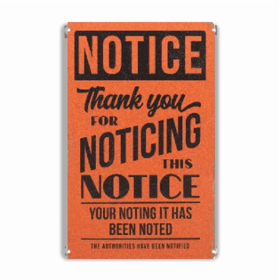 Noticing This Notice Metal Tin Sign Wall Decor Funny Sign for Man Cave, Garage, or Shop Great Gift Idea, 2D Flat 8*12inch