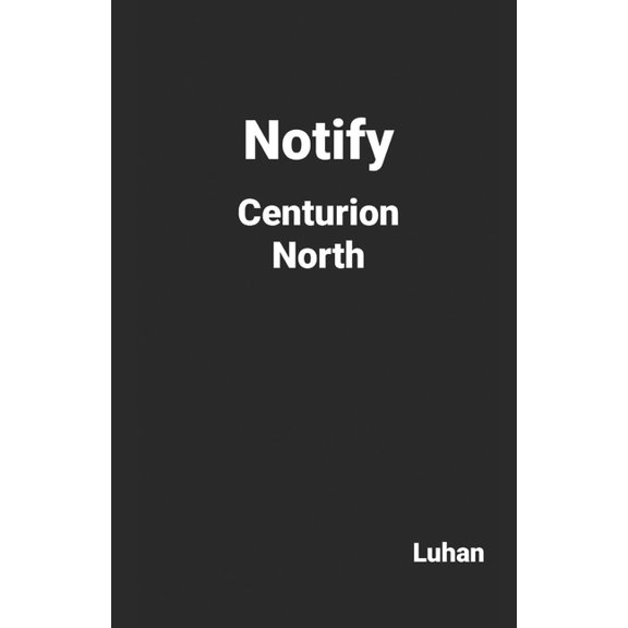 Notify Centurion North (Paperback)