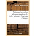 thumbnail image 1 of Notions d'Agriculture À l'Usage Des Élèves Des Écoles Primaires. 2e Édition: Augmentée Et Mise En Rapport Avec Le Programme d'Agriculture (Paperback), 1 of 1