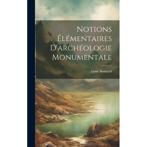 Notions Élémentaires D'archéologie Monumentale (Hardcover)