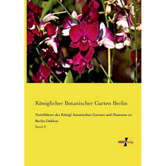 Notizblätter des Königl. botanischen Gartens und Museums zu Berlin-Dahlem: Band 8, (Paperback)