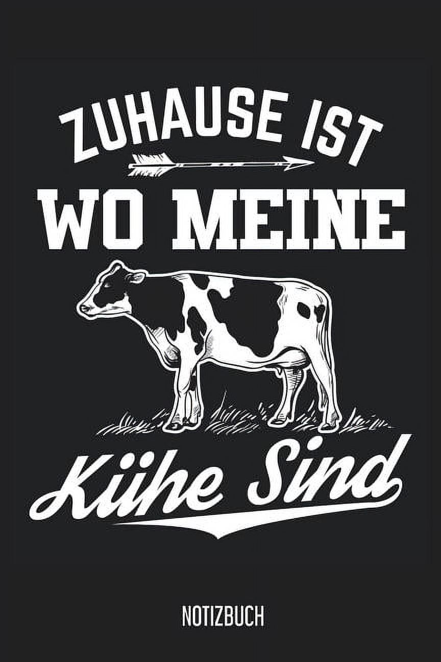 Notizbuch Zuhause ist wo meine Kühe sind Kuh Notizbuch, 120 Seiten