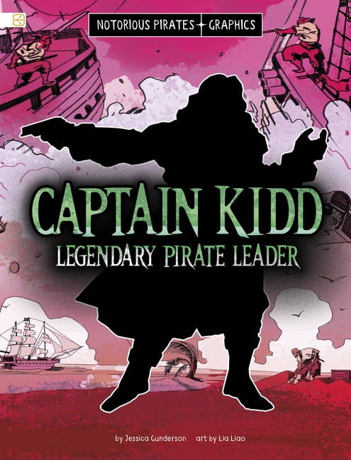 Spark Graphics: Notorious Pirates Graphi Captain Kidd, Legendary Pirate Leader, (Hardcover)