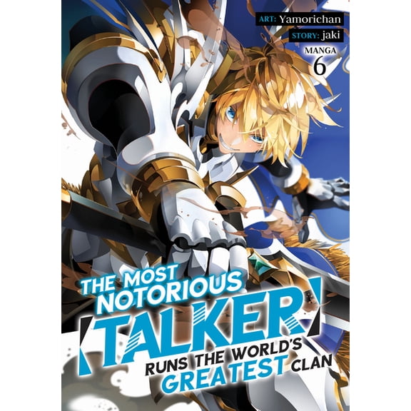 The Most Notorious "Talker" Runs the World's Greatest Clan (Manga): The Most Notorious "Talker" Runs the World's Greatest Clan (Manga) Vol. 6 (Series #6) (Paperback)
