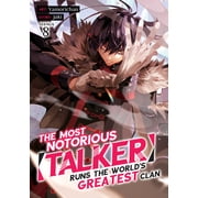 The Most Notorious Talker Runs the World The Most Notorious Talker Runs the Worlds Greatest Clan Manga Vol. 8, Paperback