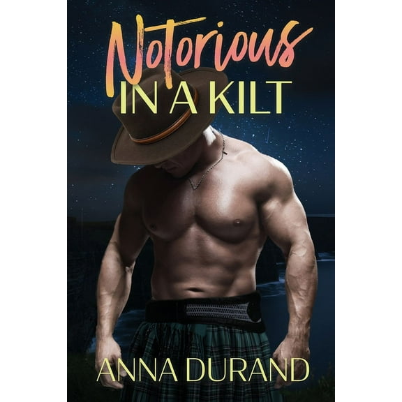 Hot Scots Notorious in a Kilt, Book 5, (Paperback)