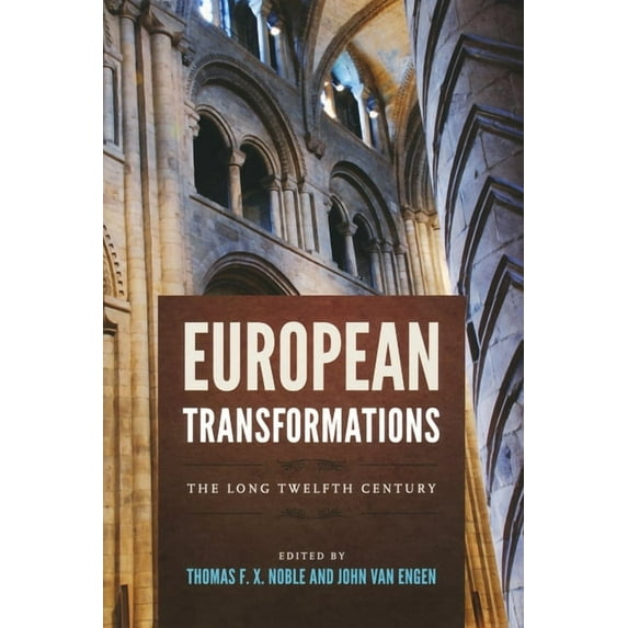 Notre Dame Conferences in Medieval Studi European Transformations: The Long Twelfth Century, (Paperback)