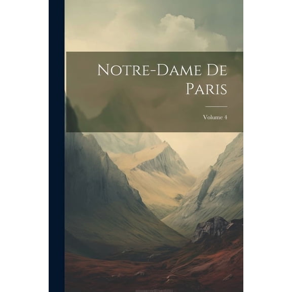 Notre-Dame De Paris; Volume 4 (Paperback)