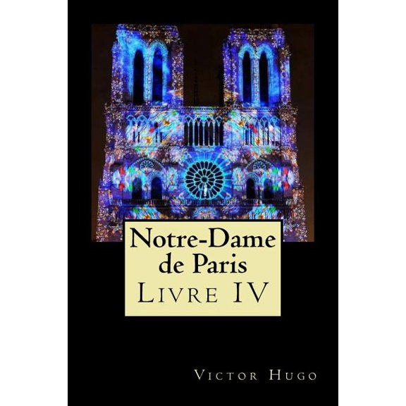 Notre-Dame de Paris (Livre IV) (Paperback)
