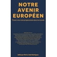 thumbnail image 1 of Notre avenir européen: Tracer une voie progressiste dans le monde (Paperback), 1 of 1