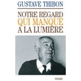 thumbnail image 1 of Notre regard qui manque Ã  la lumiÃ¨re, (Paperback), 1 of 1