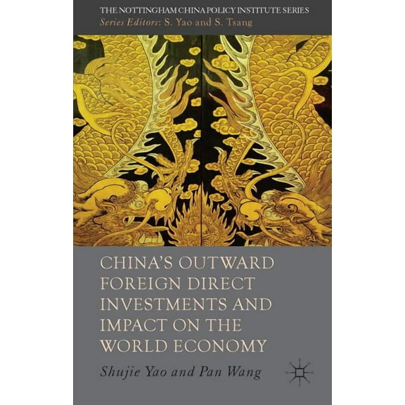 Nottingham China Policy Institute China's Outward Foreign Direct Investments and Impact on the World Economy, (Hardcover)
