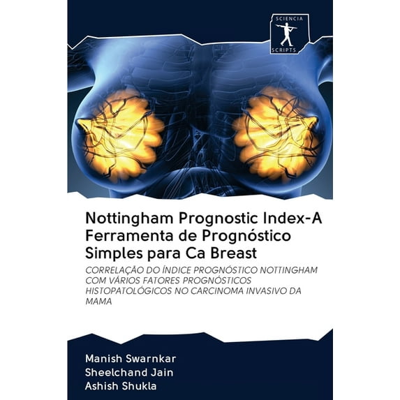 Nottingham Prognostic Index-A Ferramenta de Prognóstico Simples para Ca Breast (Paperback)