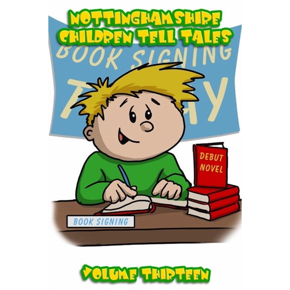 Nottinghamshire Children Tell Tales: Volume Thirteen (Paperback)