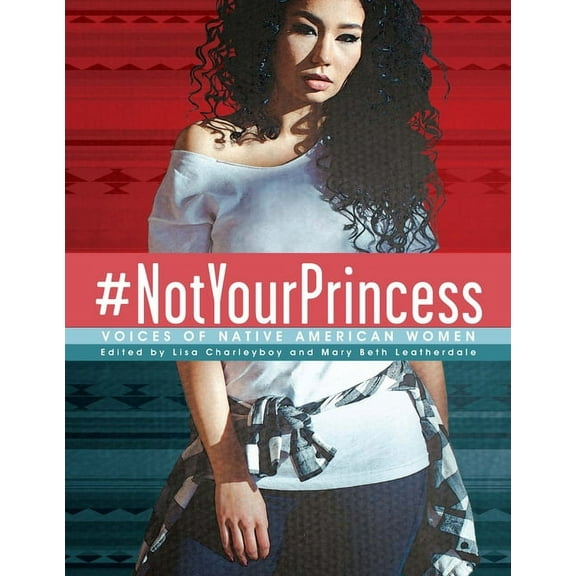 #Notyourprincess: Voices of Native American Women, (Paperback)