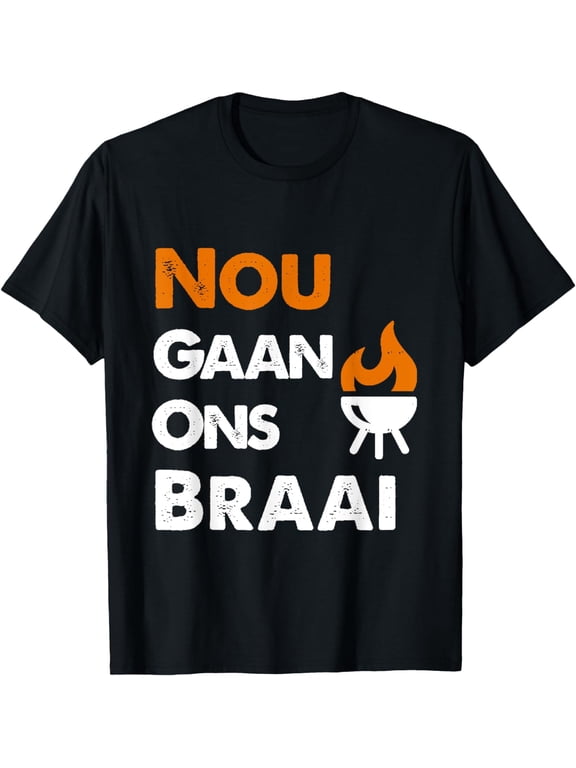 Nou Gaan Ons Braai t-shirt for South African BBQ lovers! mens t shirt,black,women,funny,misfits,men,journey,t-shirt