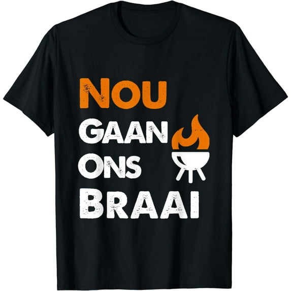 Nou Gaan Ons Braai t-shirt for South African BBQ lovers!