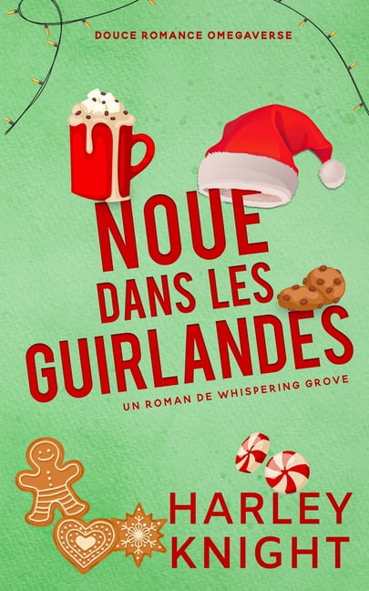 Noué dans les guirlandes: Douce romance Omegaverse, (Paperback)