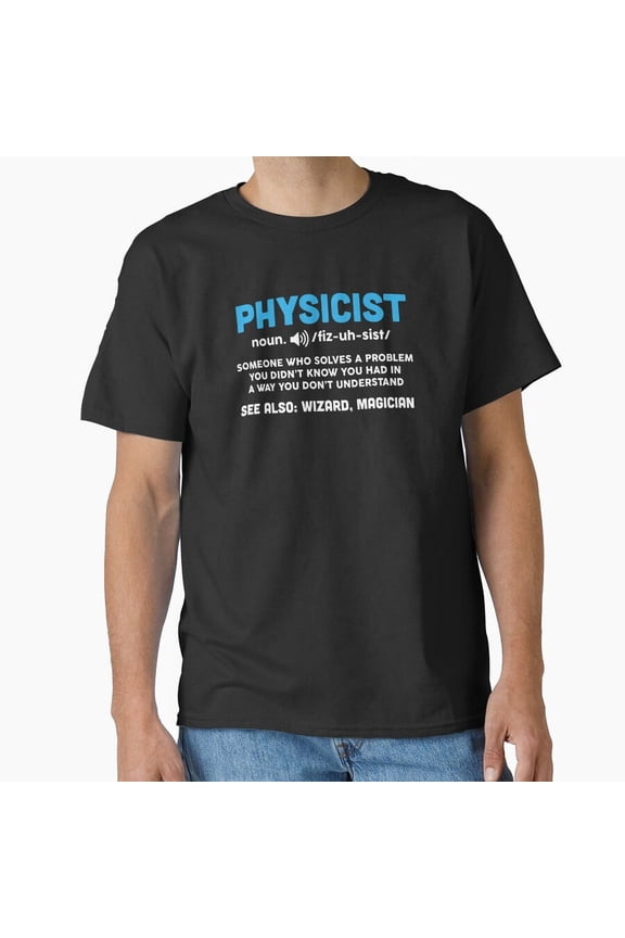Noun Physicist Definition Quantum Mechanics Scientist Professional Slogan T-Shirt