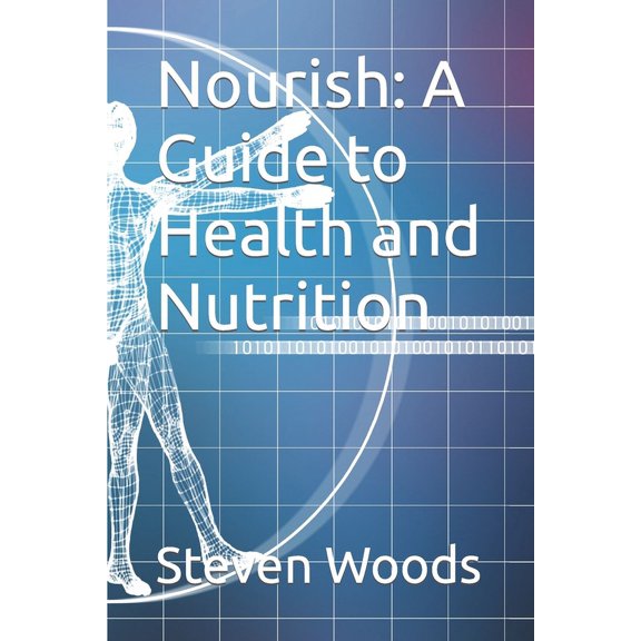 Nourish: A Guide to Health and Nutrition, (Paperback)